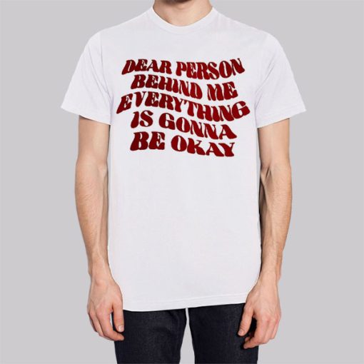 Quote Dear Person Behind Me Hoodie