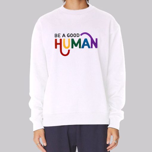 Quotes Be a Good Human Hoodie