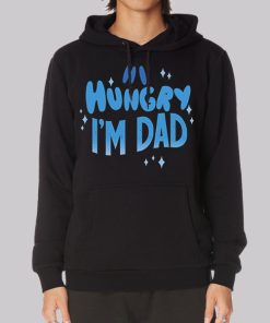 Quotes Hi Hungry I’m Dad Hoodie Quotes Hi Hungry I’m Dad Hoodie