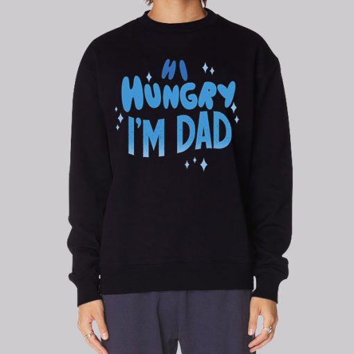 Quotes Hi Hungry I’m Dad Hoodie