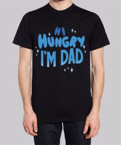 Quotes Hi Hungry I'm Dad Hoodie 2 Quotes Hi Hungry Im Dad Hoodie 3