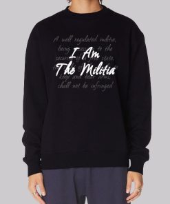 Quotes I Am the Militia Hoodie