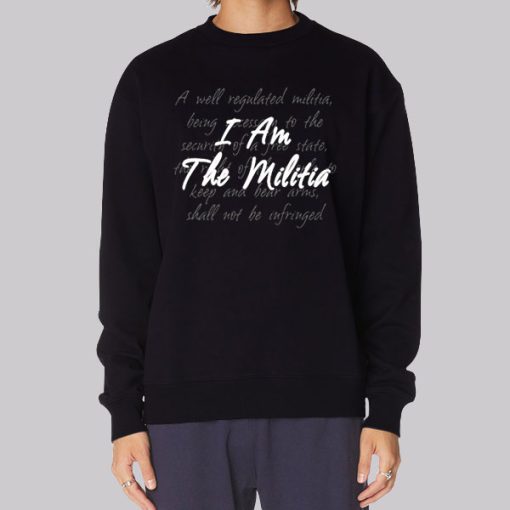 Quotes I Am the Militia Hoodie