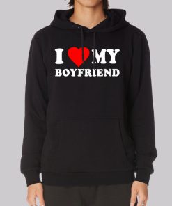 Quotes I Love My Boyfriend Hoodie Quotes I Love My Boyfriend Hoodie
