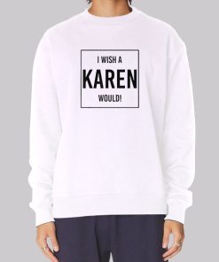 Quotes I Wish a Karen Would Hoodie