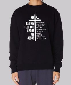 Quotes Let Me Tell You About My Jesus Hoodie