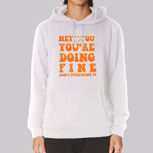 Quotes You Re Doing Fine Hoodie