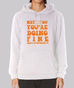 Quotes You Re Doing Fine Hoodie 3 Quotes You Re Doing Fine Hoodie 4