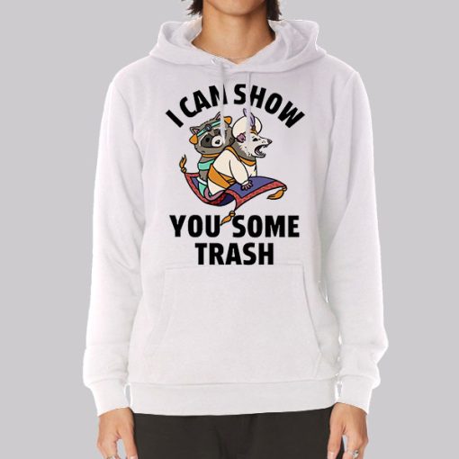 Racoon Possum I Can Show You Some Trash Hoodie