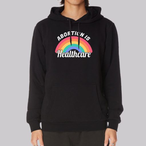 Rainbow Abortion Is Healthcare Hoodie