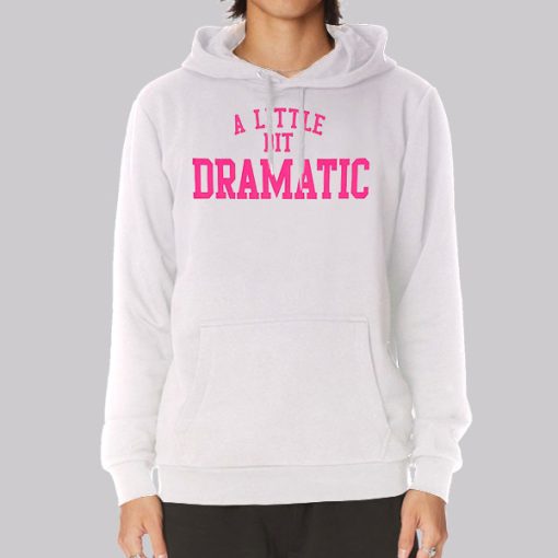 Regina George a Little Bit Dramatic Hoodie