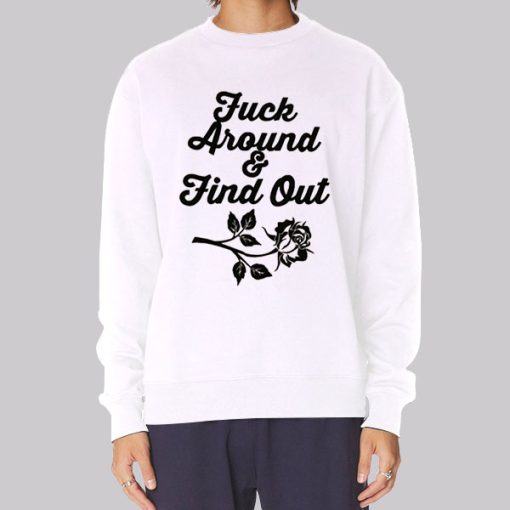 Rose Fuck Around and Find out Hoodie