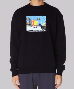 Sad Spongebob Well Imma Head out Hoodie