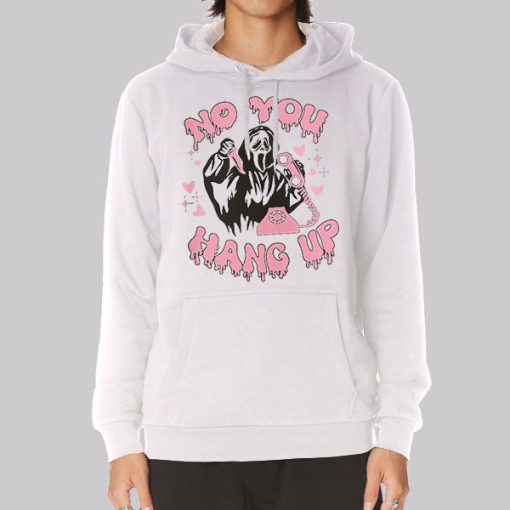 Scream No You Hang up Scream Hoodie