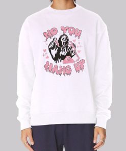 Scream No You Hang up Scream Hoodie