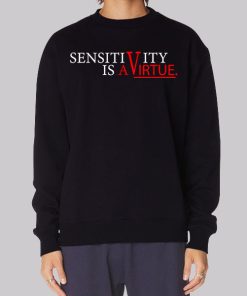 Sensitivity Is a Virtue Womens Hoodie