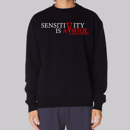 Sensitivity Is a Virtue Womens Hoodie