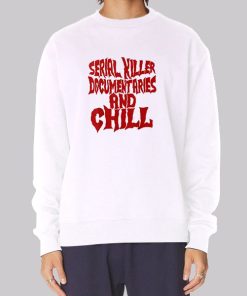 Serial Killer Documentaries and Chill Hoodie