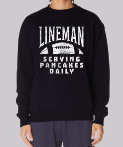 Serving Pancakes Daily Lineman Hoodie
