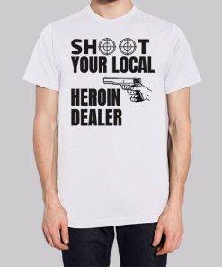 Shoot Your Local Herion Dealer Hoodie 2 Shoot Your Local Herion Dealer Hoodie 3