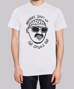 Shut up Nombre Go Spurs Go Hoodie 2 Shut up Nombre Go Spurs Go Hoodie 3