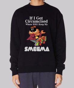 Smegma if I Get Circumcised Garfield Hoodie