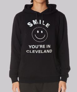 Smile You’re in Cleveland Hoodie