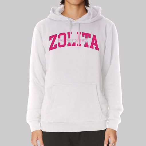 Somebody I Fucked Once Zolita Merch Hoodie