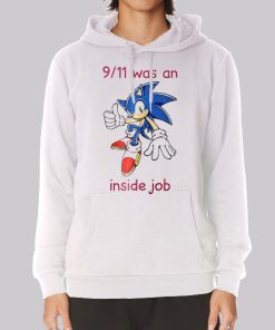 Sonic 9 11 Was an Inside Job Hoodie Sonic 9 11 Was an Inside Job Hoodie