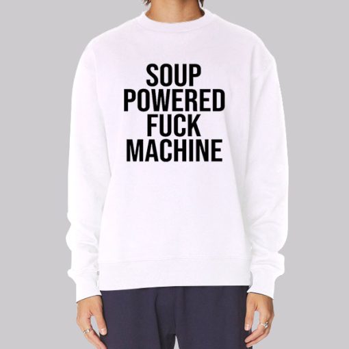 Soup Powered Fuck Machine Hoodie