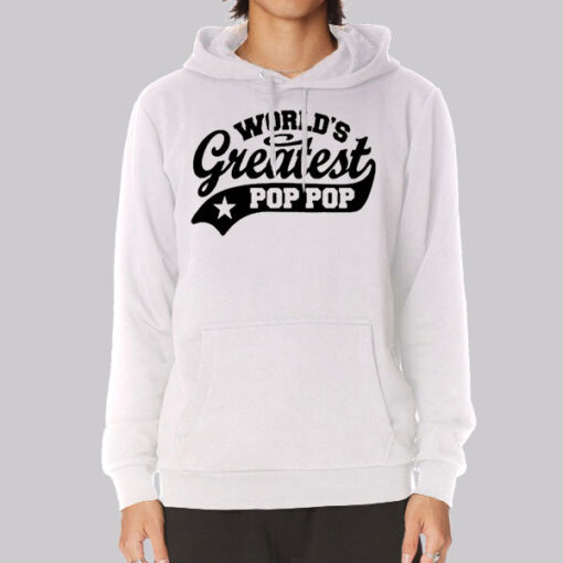 Star World's Greatest Pop Pop Hoodie Star World's Greatest Pop Pop Hoodie