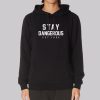 Stay Dangerous Dang3russ Hoodie