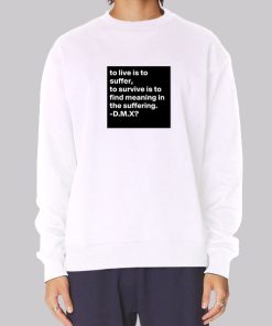 Stream Earl Simmons Dmx to Live Is to Suffer Hoodie