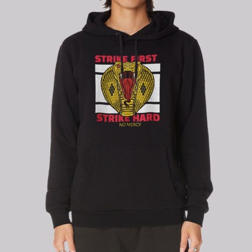 Strike First Strike Hard Cobra Kai Hoodie