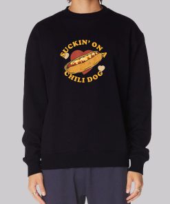Suckin on Chili Dogs Hotdog Hoodie