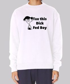 Tax This Dick Fedboy Funny Hoodie