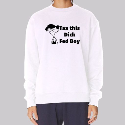 Tax This Dick Fedboy Funny Hoodie