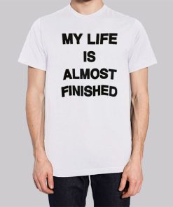 Text My Life Is Almost Finished Hoodie 2 Text My Life Is Almost Finished Hoodie 3