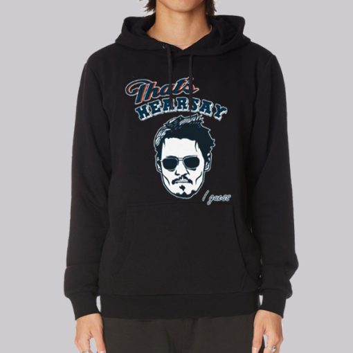 Thats Johnny Depp Hearsay Hoodie