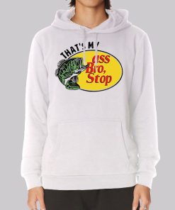 Thats My Ass Bro Stop Funny Hoodie Thats My Ass Bro Stop Funny Hoodie