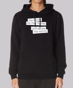 The Bones Are Their Money Lyrics Hoodie The Bones Are Their Money Lyrics Hoodie