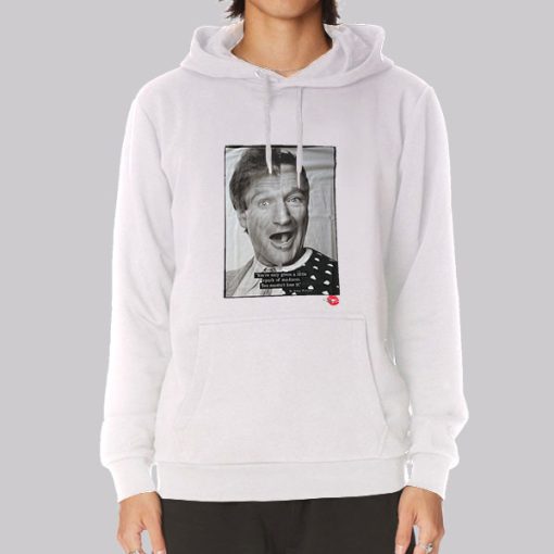 Then and Now Quote Robin Williams Hoodie