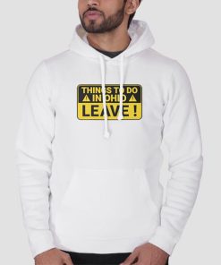 Things to Do in Ohio Leave Hoodie Things to Do in Ohio Leave Hoodie