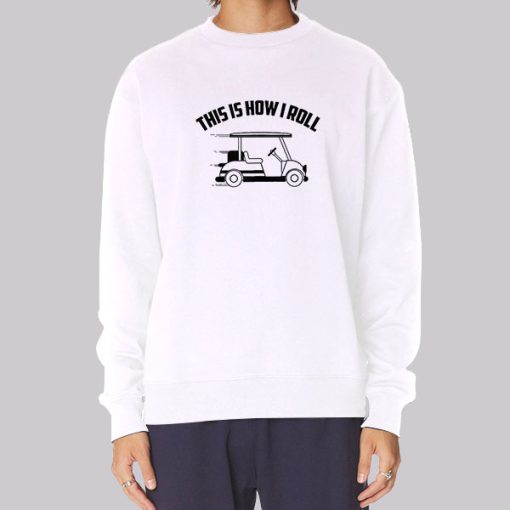 This Is How I Roll Cool Funny Golf Cart Hoodie