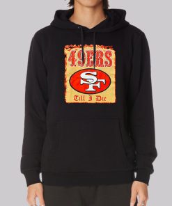 Till I Die Pro Club Vintage 49ers Hoodie