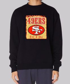 Till I Die Pro Club Vintage 49ers Hoodie