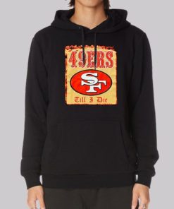 Till I Die Pro Club Vintage 49ers Hoodie 4
