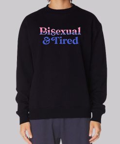 Tired and Bisexual Clothes Hoodie