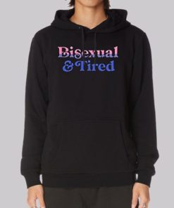 Tired and Bisexual Clothes Hoodie 4