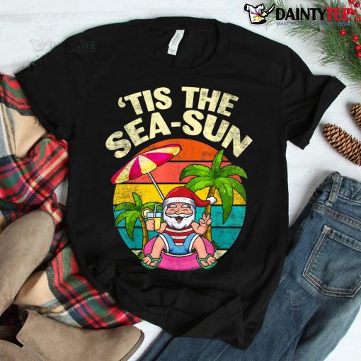 Tis The Sea Sun Santa Beach Summer Christmas In July Summer Shirt